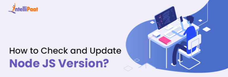 How To Check Node Js Version A Step By Step Guide Intellipaat