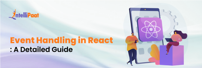 Event Handling In React A Detailed Guide Intellipaat
