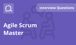 Agile Scrum Master Interview Questions