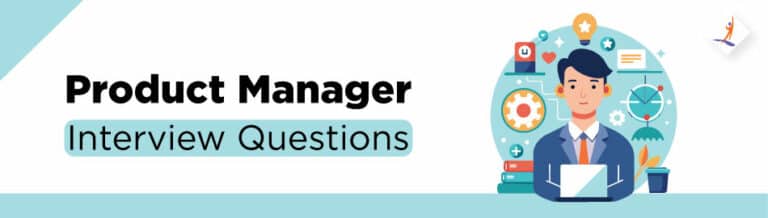 Product Manager Interview Questions and Answers