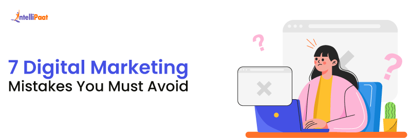 7 Digital Marketing Mistakes You Must Avoid in 2024