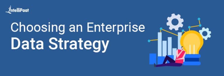 Choosing an Enterprise Data Strategy - Intellipaat Blog