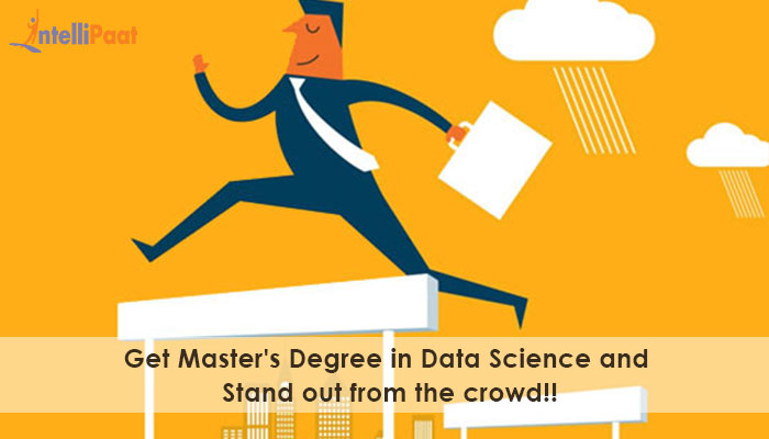 Higher degree in Data Science will be a cherry on the cake!