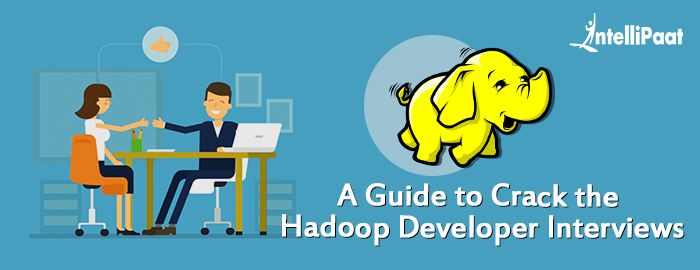 A guide to crack the Hadoop Developer interviews