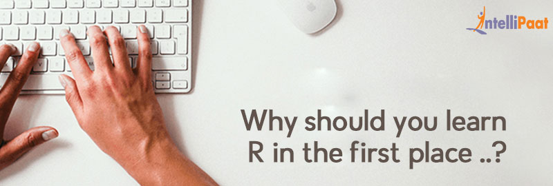 Why should you learn R programming in the first place?