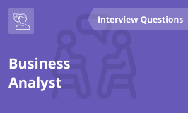 Business Analyst Interview Questions