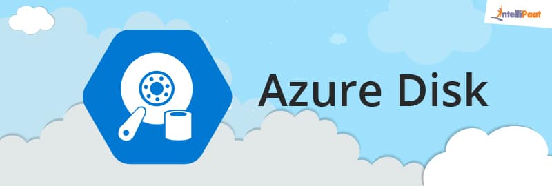 Azure Disk-Azure Storage-Intellipaat