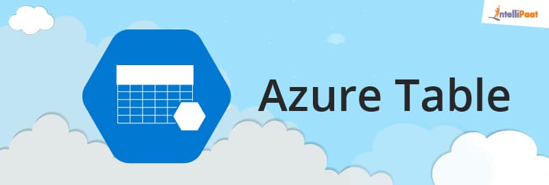 Azure Table-Azure Storage-Intellipaat