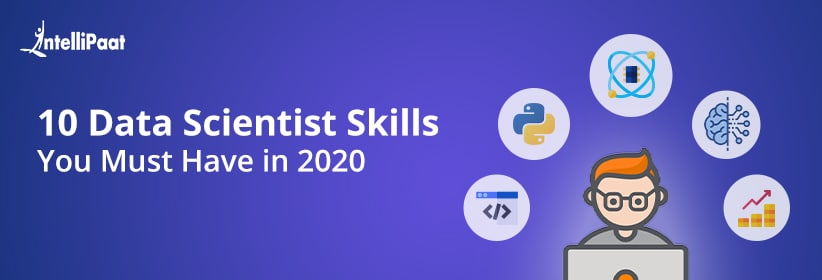 10 Data Scientist Skills You Must Have in 2021 – Intellipaat Blog