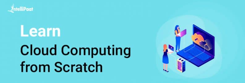 Cloud Computing Tutorial - Learn Cloud Computing - Intellipaat