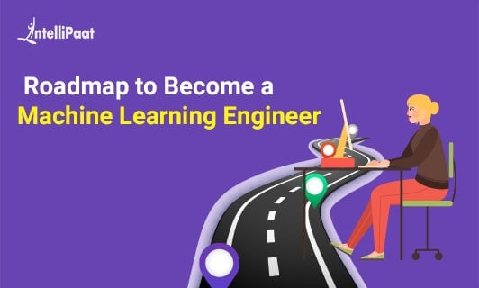 Roadmap to Become a Machine Learning Engineer Small 1