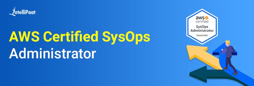 AWS Sysops Administrator: Top Roles & Responsibilities - Intellipaat