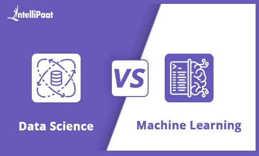 Data Science vs Machine Learning Intellipaat