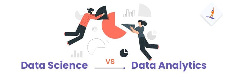 What is the difference between Data Science and Data Analytics?