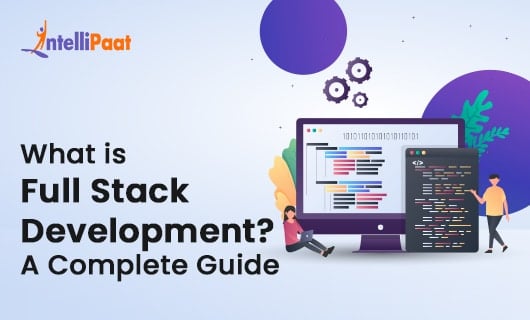 What is Full Stack Development A Complete Guide