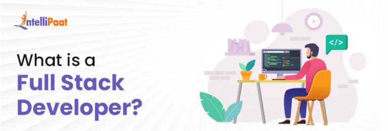What is Full Stack Developer and Essential Skills Required