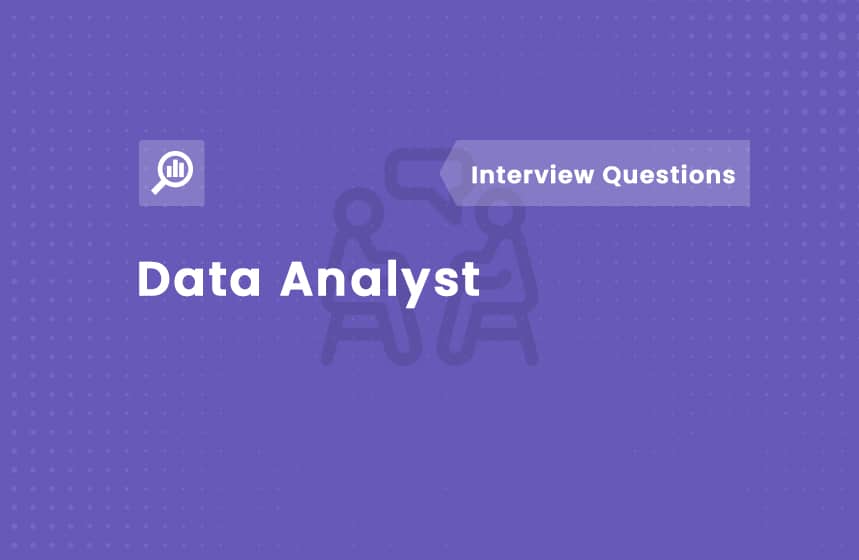 90 Data Analyst Interview Questions And Answers In 2024 9612