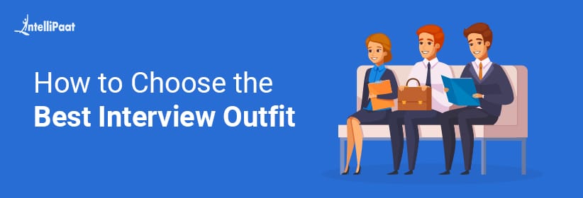 How to Choose Best Interview Outfits - Attire for Men & Women