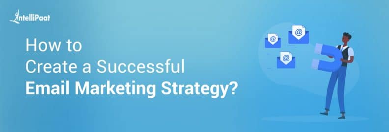 How to create a successful Email Marketing Strategy?