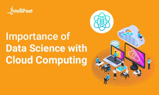 Importance of Data Science with Cloud Computing Small