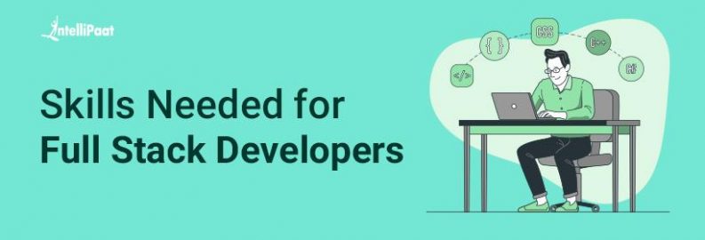 Skills needed for Full Stack Developers