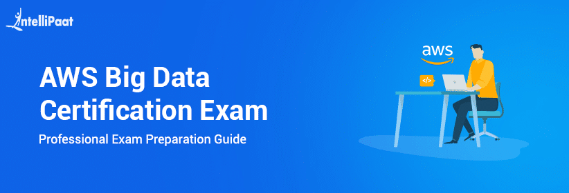 How to pass the AWS Big Data certification exam in the first attempt?