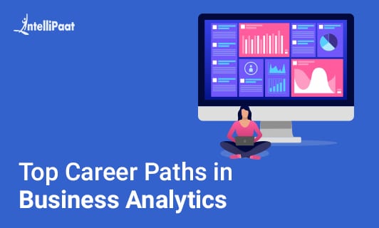 Top Career Paths Opportunities in Business Analytics