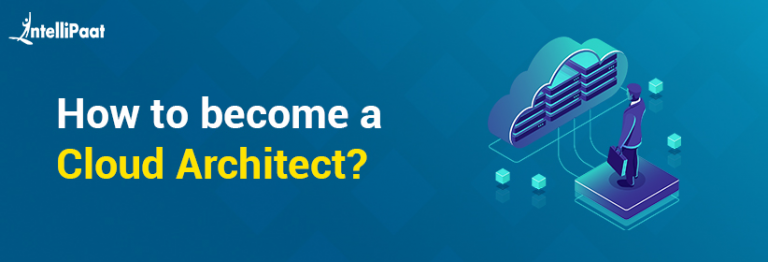 How to become a Cloud Architect [Full Guide] - Intellipaat