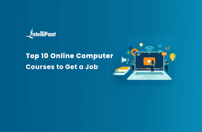 Top 10 Online Computer Courses to Get a Job [Updated 2024]