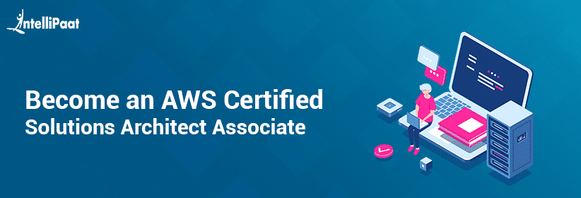Become an AWS Certified Solutions Architect Associate