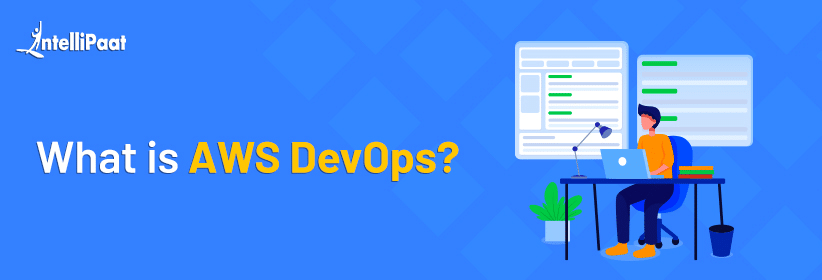 What is AWS DevOps? Architecture ,Tools and Benefits