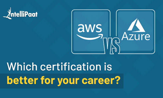 AWS vs. Azure: Which Certification is better for your Career?