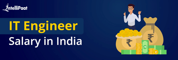 IT Engineer Salary in India - How much does one earn?