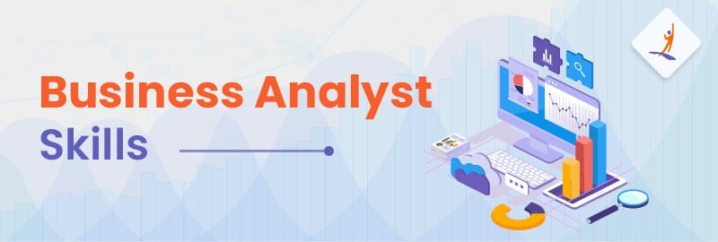 Top 20 Business Analyst Skills for 2024