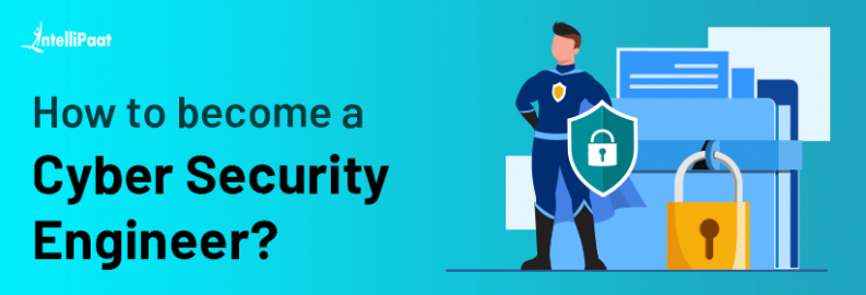 How to become a Cyber Security Engineer
