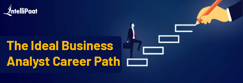 The Ideal Business Analyst Career Path