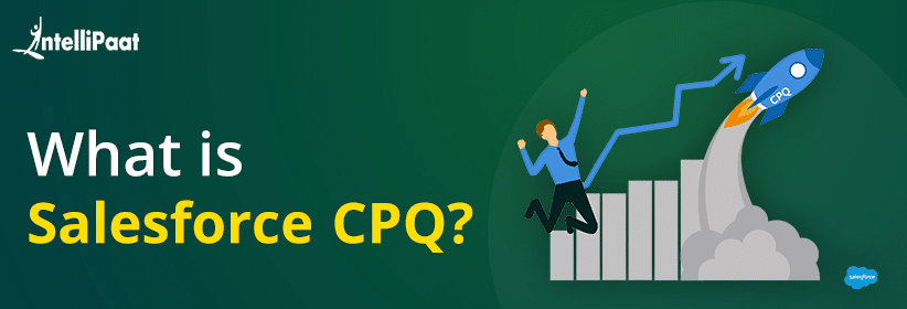 What is Salesforce CPQ? Salesforce Configure, Price, Quote