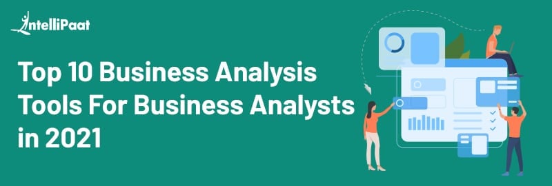 Top 10 Business Analysis Tools For Business Analysts in 2021