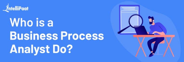 What Does A Business Process Analyst Do? - Key Roles