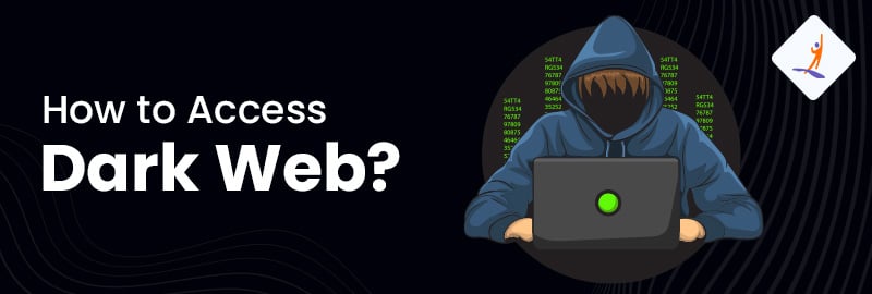 How to Access Dark Web in 2024? (Easily Explained)