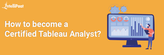 How to become a Certified Tableau Analyst?