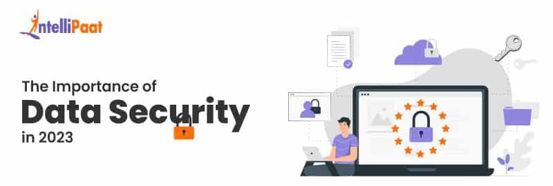 Importance Of Data Security In 2024 Why It Is Important 