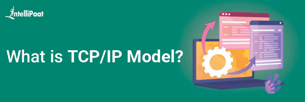 What is TCP/IP Model?
