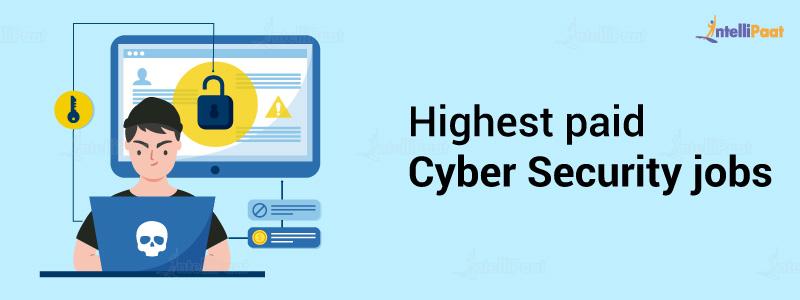 Highest paid Cyber Security jobs
