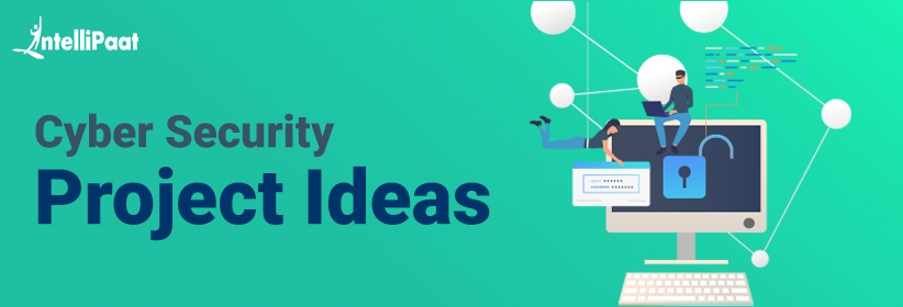 Top 8 Cyber Security Project Ideas For 2025