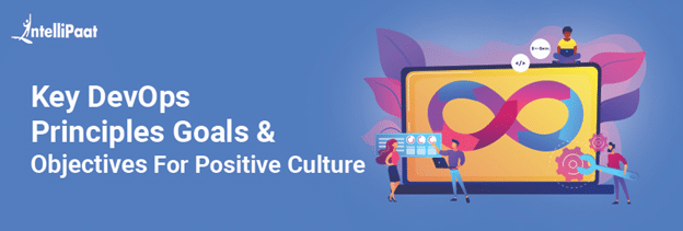 Key DevOps Principles, Goals & Objectives for Positive Culture
