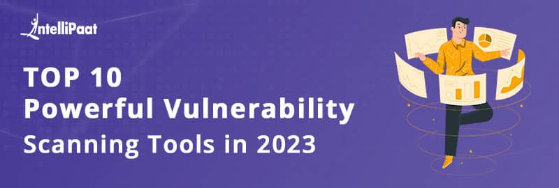 10 Powerful Vulnerability Scanning Tools in 2023