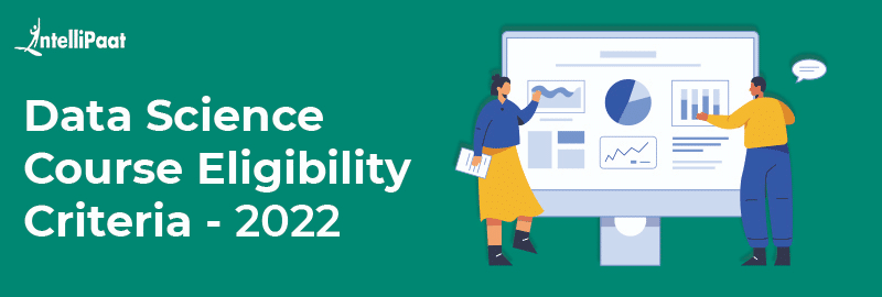Data Science Course Eligibility Criteria - 2022