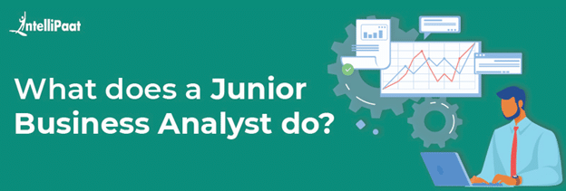 Junior Business Analyst Jobs Salary And Skills Intellipaat