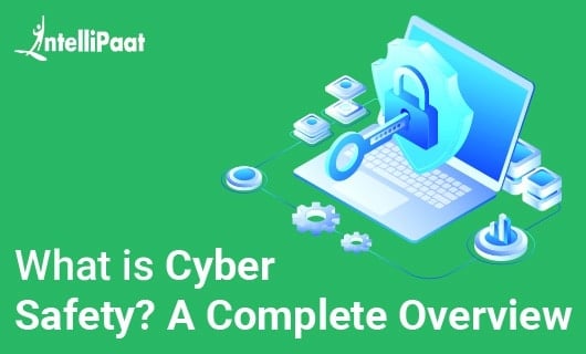 What is Cyber Safety - A Complete Overview